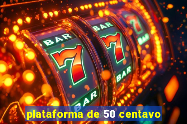 plataforma de 50 centavo